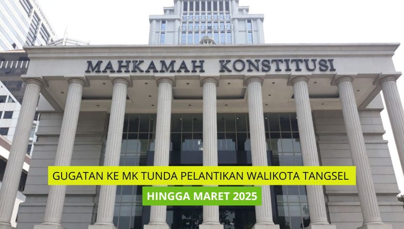 Gugatan ke MK Tunda Pelantikan Walikota Tangsel hingga Maret 2025