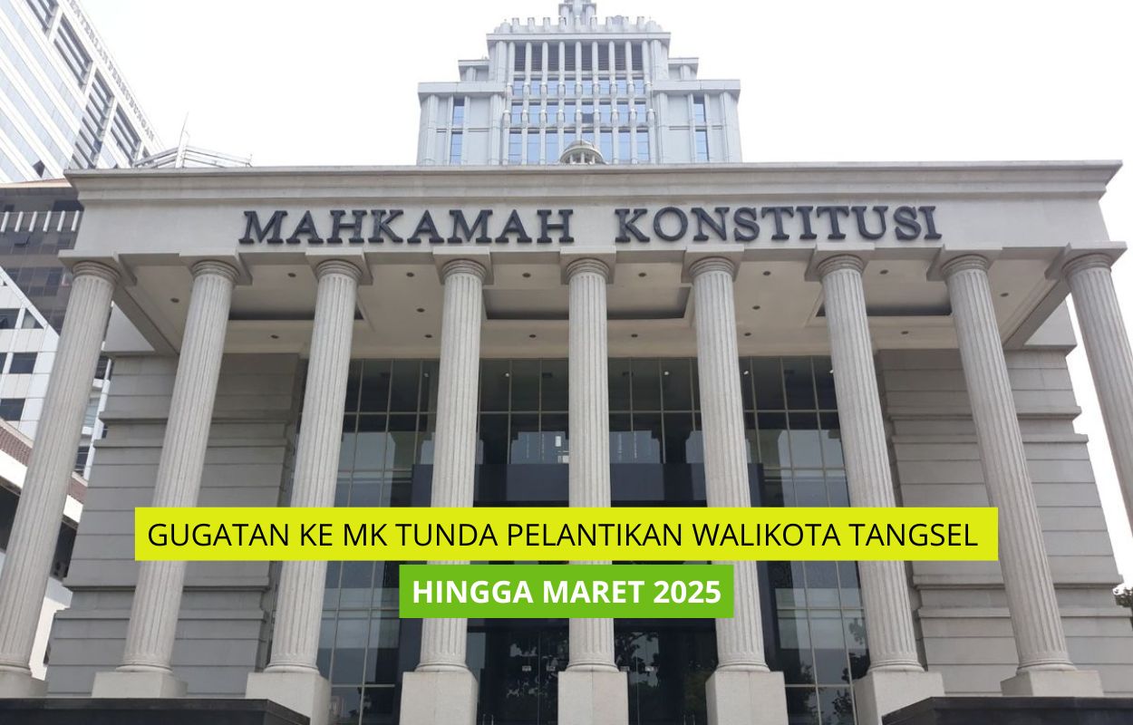 Gugatan ke MK Tunda Pelantikan Walikota Tangsel hingga Maret 2025